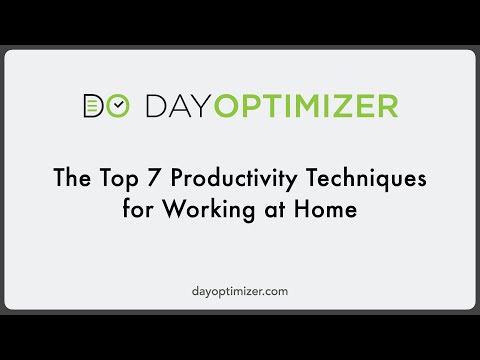 The Top 7 Productivity Techniques for Working at Home